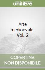 Arte medioevale. Vol. 2 libro