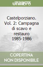 Castelporziano. Vol. 2: Campagna di scavo e restauro 1985-1986 libro