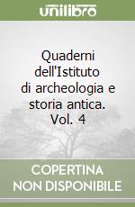 Quaderni dell'Istituto di archeologia e storia antica. Vol. 4 libro