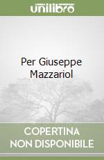 Per Giuseppe Mazzariol libro