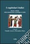 I capitolari italici. Storia e diritto della dominazione carolingia in Italia. Testo latino a fronte libro di Azzara C. (cur.) Moro P. (cur.)