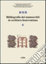 BMB. Bibliografia dei manoscritti in scrittura beneventana. Vol. 6 libro