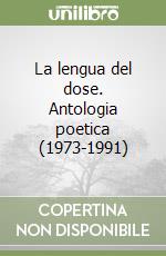 La lengua del dose. Antologia poetica (1973-1991) libro