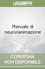 Manuale di neurorianimazione libro