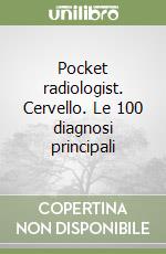 Pocket radiologist. Cervello. Le 100 diagnosi principali libro