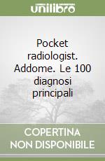 Pocket radiologist. Addome. Le 100 diagnosi principali libro