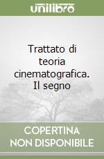 Trattato di teoria cinematografica. Il segno libro