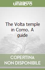 The Volta temple in Como. A guide libro