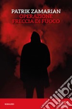 Operazione Freccia di Fuoco libro