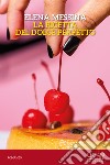 La ricetta del dolce perfetto libro