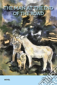 The man at the end of the road. Nuova ediz. libro