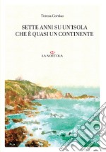 Sette anni su un'isola che è quasi un continente