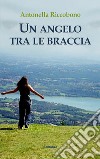 Un angelo tra le braccia libro