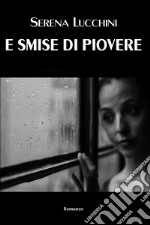 E smise di piovere