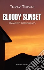 Bloody sunset. Tramonto insanguinato