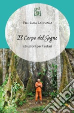 Il corpo del sogno. Istruzioni per l'estasi