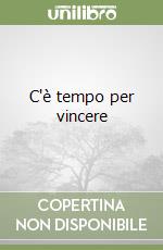 C'è tempo per vincere libro