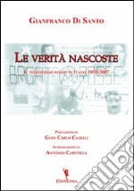 Le verità nascoste. Il terrorismo rosso in Italia 1970-2007 libro