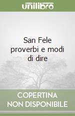 San Fele proverbi e modi di dire libro