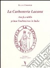 La Carboneria Lucana artefice della prima costituzione in Italia libro