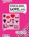 English, love, etc. Per una pratica stimolante... 400 esercizi + soluzioni per praticare l'inglese libro di Bauchart Hélène