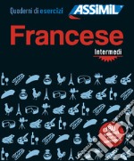 Francese. Quaderno di esercizi. Intermedi libro