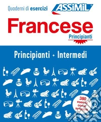 Francese. Cofanetto. Quaderni di esercizi. Principianti + Intermedi. Ediz. a spirale libro