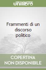 Frammenti di un discorso politico libro