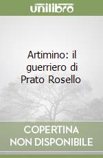 Artimino: il guerriero di Prato Rosello