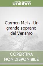 Carmen Melis. Un grande soprano del Verismo libro