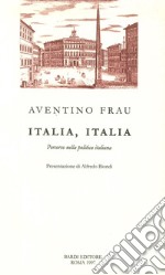 Italia, Italia. Percorso nella politica italiana libro