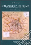Urbanistica di Roma. Trenta planimetrie per trenta secoli di storia libro