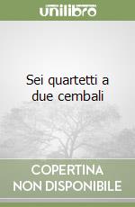 Sei quartetti a due cembali libro