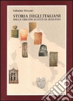 Storia degli italiani dalle origini all'età di Augusto libro