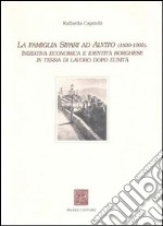 La famiglia Sipari ad Alvito (1830-1905). Iniziativa economica e identità borghese in Terra di Lavoro dopo l'unità libro