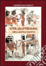 Vita quotidiana nell'antico Egitto libro