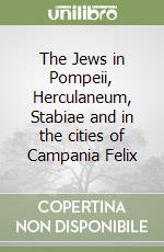 The Jews in Pompeii, Herculaneum, Stabiae and in the cities of Campania Felix libro