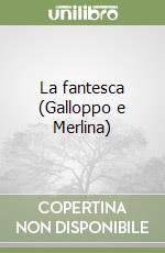 La fantesca (Galloppo e Merlina) libro