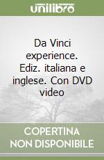 Da Vinci experience. Ediz. italiana e inglese. Con DVD video libro