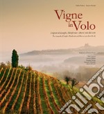 Vigne in volo. I vigneti di Langhe, Monferrato e Roero visti dal cielo. Ediz. italiana e inglese libro