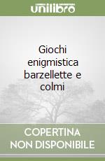 Giochi enigmistica barzellette e colmi libro