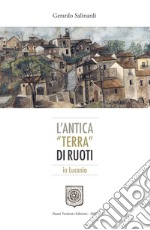 L'antica «terra» di ruoti. In Lucania libro