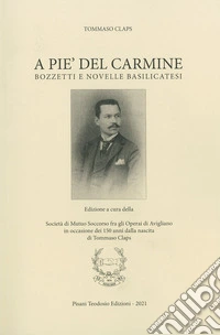 A pie' del carmine. Bozzetti e novelle basilicatesi libro