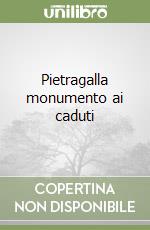 Pietragalla monumento ai caduti libro
