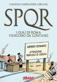 SPQR. I guai di Roma vengono da lontano libro