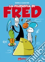 La filosofia di Fred libro