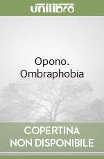 Opono. Ombraphobia