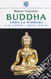 Buddha. L'India e il buddismo. La vita, le dottrine, la comunità e l'individuo libro di Oldenberg Hermann