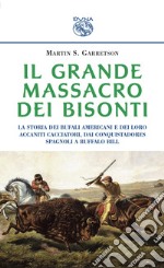 Il grande massacro dei bisonti libro