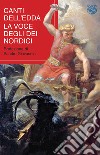 Canti dell'Edda. La voce degli eroi nordici. Ediz. critica libro